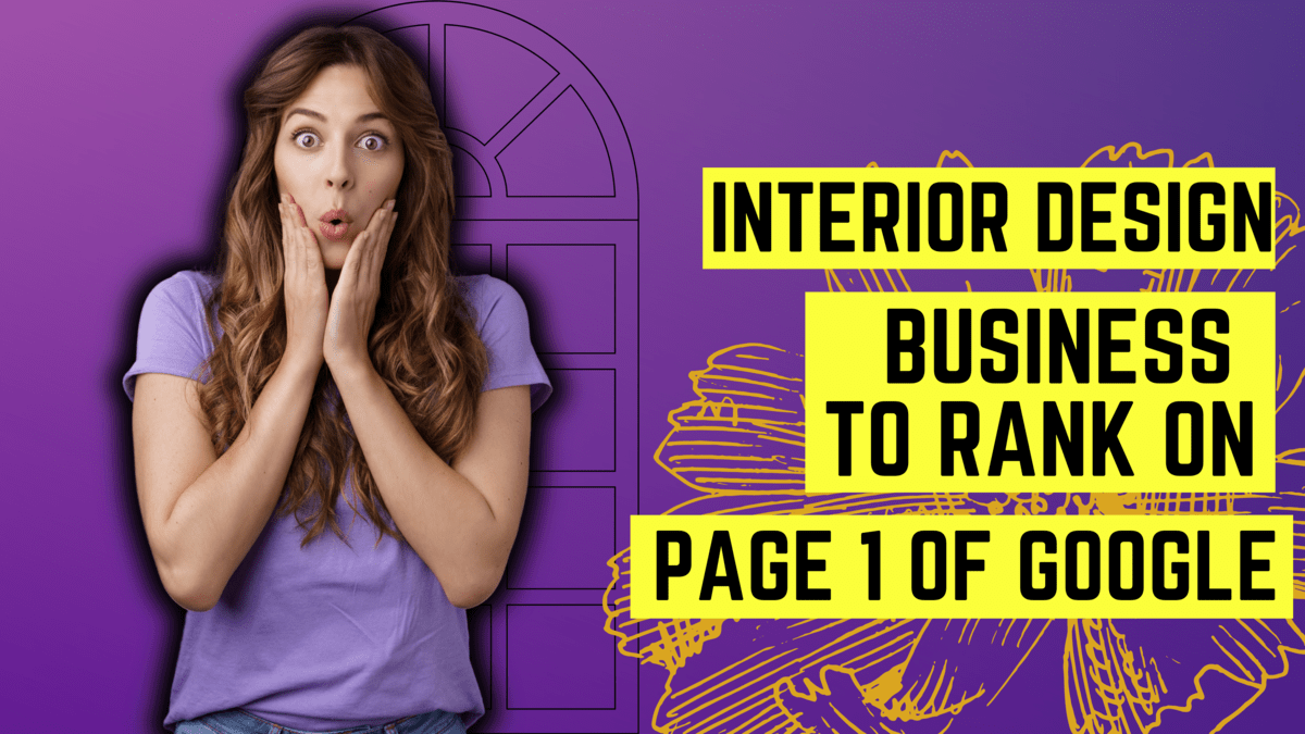 How to Get Your Interior Design Business to Rank on Page 1 of Google