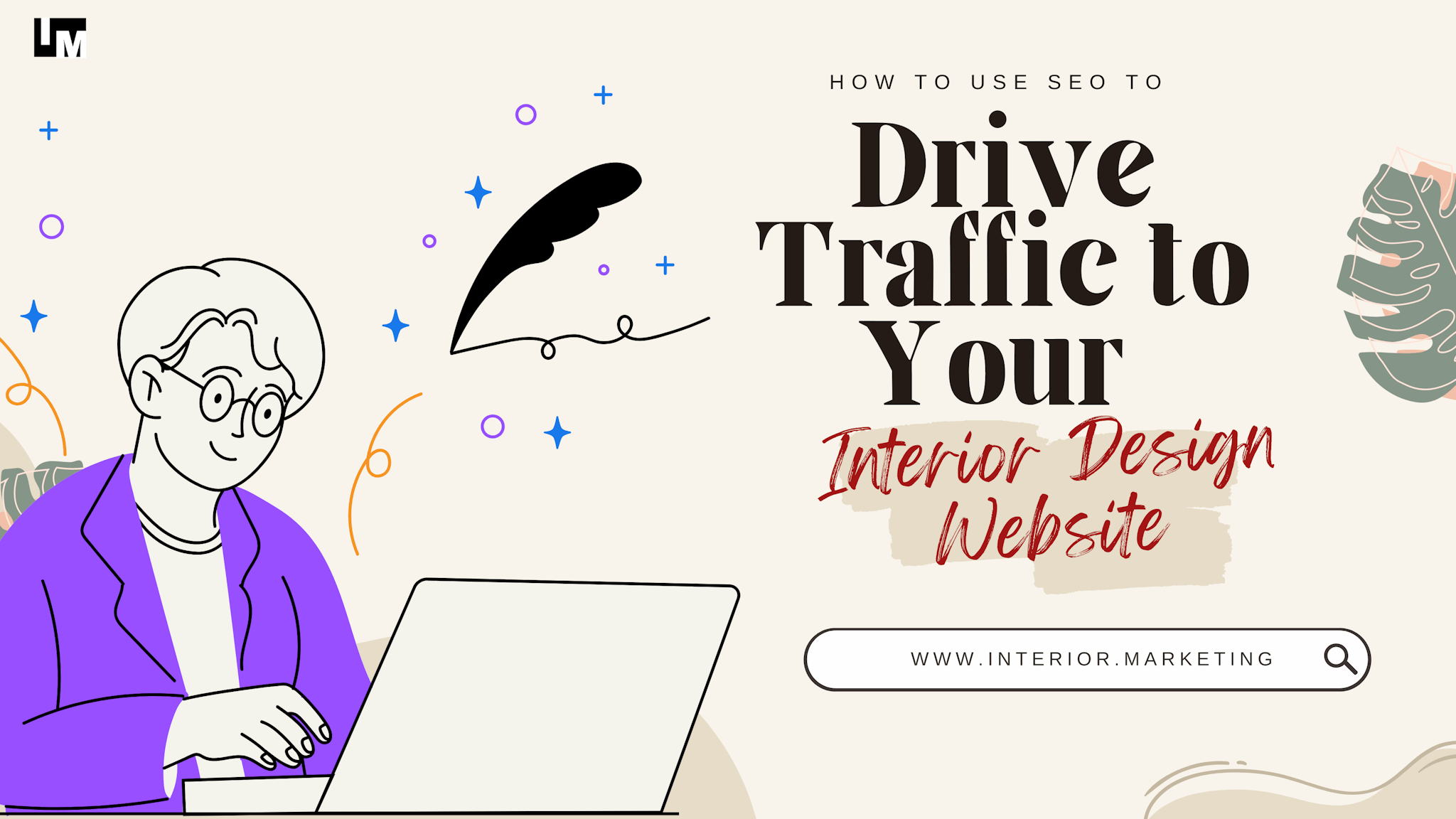 How to Use SEO to Drive Traffic to Your Interior Design Website